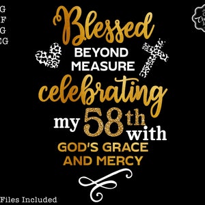 58th birthday svg for women, Blessed Birthday svg, blessed svg with heart,Christian birthday svg,58th birthday sublimation,58th birthday png