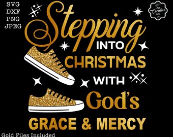 Gods grace and mercy svg, Stepping into Christmas svg, black women christmas svg, melanin Christmas svg, christmas faith svg, Stepping svg