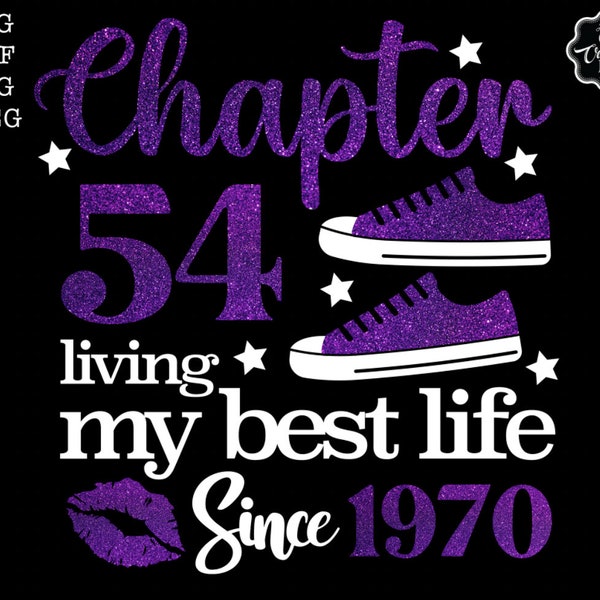 Chapter 54 fabulous since 1970 svg, 54th birthday svg, Chapter 54 svg,54th birthday gift, 54 birthday png,54th sublimation,54 transfer file