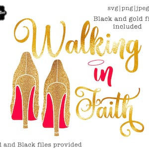 Walking in Faith SVG, walking in faith png, walking in faith shoes, walking by faith svg, walking with jesus svg, religion svg, Faith svg