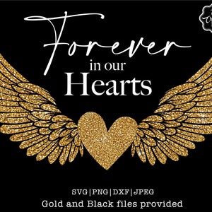 Forever in our hearts svg, remembering a loved one svg, remembering svg, funeral svg, sympathy svg, loss svg, angel wings svg,heart halo svg