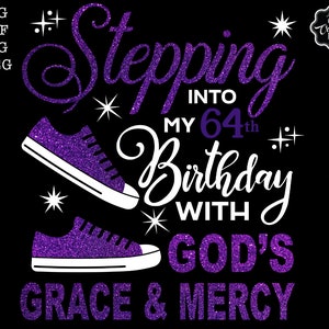 Puede incluir: Gráfico de purpurina morada con el texto "Stepping into my 64th Birthday with God's Grace & Mercy". El gráfico presenta dos zapatillas moradas con purpurina.
