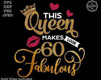 Deze koningin maakt 60 ziet er fantastisch svg, 60 en fantastisch svg, 60e verjaardag svg voor vrouwen, 60e verjaardag svg, 60 jaar oud svg, zestig verjaardag svg