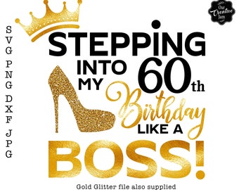 Stepping into my 60th like a Boss SVG, 60th birthday svg, 60 birthday SVG, 60 SVG, Born in 1961, like a boss svg, grandma birthday svg