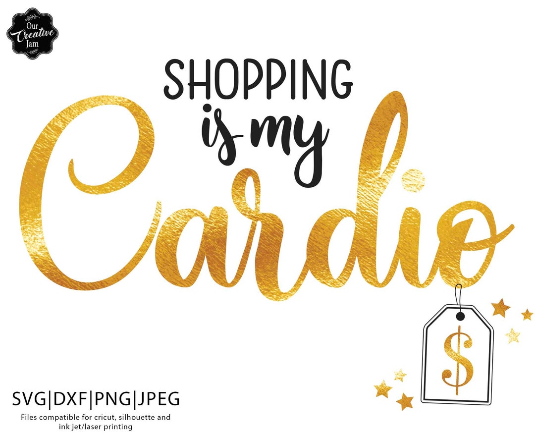 Shopping is My Cardio Svg, is My Cardio
