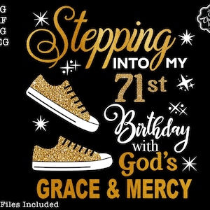 Stepping into my 71st birthday with gods grace svg, like a boss svg, 71st birthday svg, 71 svg, 71 and fabulous svg, religious birthday svg
