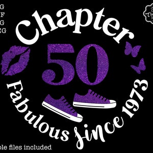 Chapter 50 fabulous since 1973 svg, 50th birthday svg, Chapter 50 svg, Cricut chapter 50 svg, 1973 svg, 50 and fabulous svg, Chapter 50 png