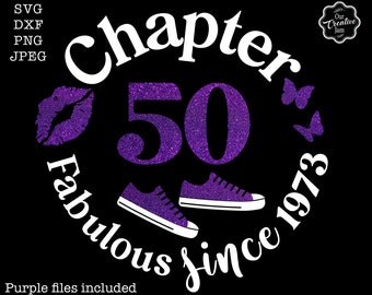 Chapter 50 fabulous since 1973 svg, 50th birthday svg, Chapter 50 svg, Cricut chapter 50 svg, 1973 svg, 50 and fabulous svg, Chapter 50 png