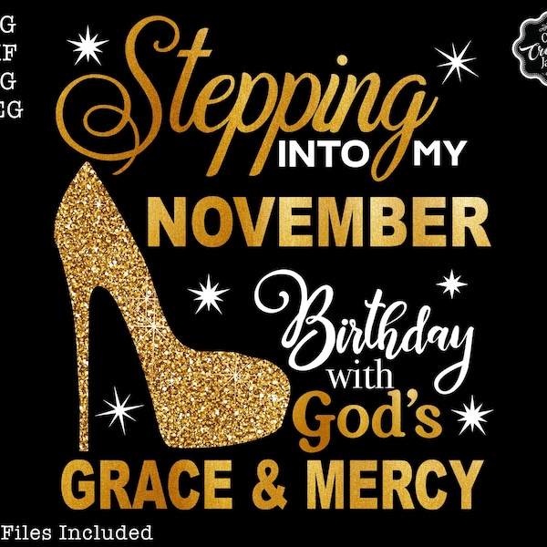 Stepping into my birthday svg, November queen svg,November birthday svg,November birthday png,November svg,November png,November sublimation