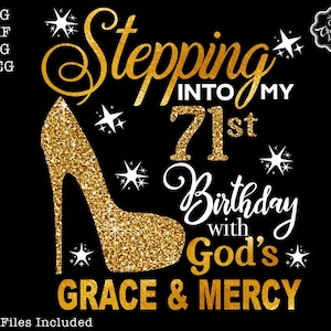 Stepping into my 71st birthday with gods grace svg, like a boss svg, 71st birthday svg, 71 svg, 71 and fabulous svg, religious birthday svg