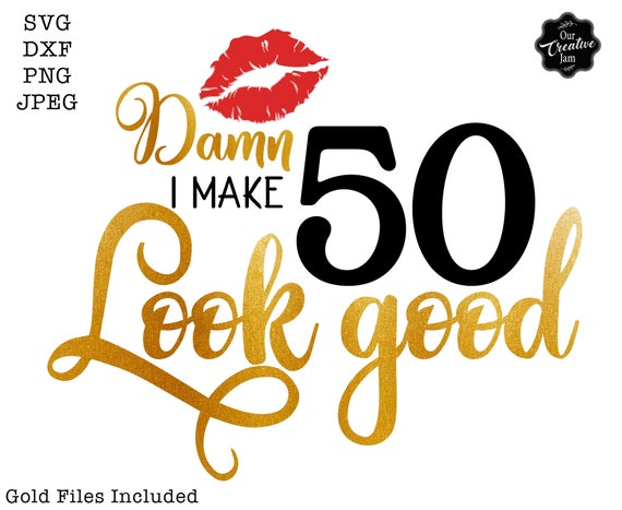 Damn I Make 50 Look Good Gold Lips 50th Birthday T-Shirt Damn I Make 50 Look Good Gold Lips 50th Birthday T-Shirt