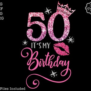 50 It&#39;s my birthday svg, 50 and fab svg, 50th birthday svg for women, 50th birthday svg, 50 years old svg,fifty birthday svg,My birthday svg