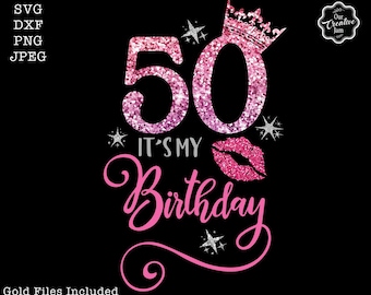 50 Es mi cumpleaños svg, 50 y fab svg, 50 cumpleaños svg para