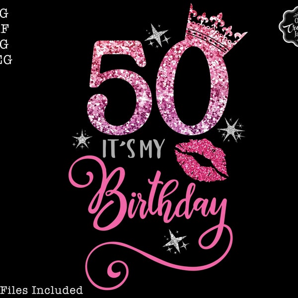 50 It's my birthday svg, 50 and fab svg, 50th birthday svg for women, 50th birthday svg, 50 years old svg,fifty birthday svg,My birthday svg