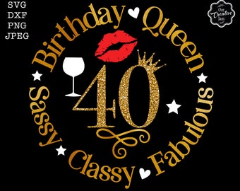 40 and fabulous svg, fabulous at 40 svg, 40 and fab svg, 40th birthday svg for women, 40th birthday svg,40 years old svg,forty birthday svg,