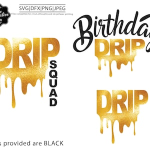 Urodzinowy Drip SVG, Dripping Squad SVG, SVG SVG, Cricut Drip, Urodzinowy SVG SVG, Urodzinowa SVG SVG SVG SVG, Zabawny urodzinowy SVG, Projekt SVG SVG SVG