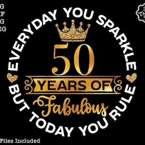 50 and fabulous svg, 50 and fab svg, 50th birthday svg for women, 50th birthday svg, 50 years old svg, fifty birthday svg, fabulous 50 svg