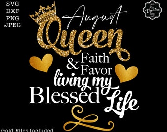 August  svg, August queen svg, August birthday queen SVG, August birthday SVG, Faith and Favor SVG,Blessed svg,August birthday gifts for her