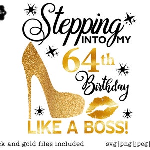 Stepping into my 64th like a Boss SVG, 64th birthday svg, 64 birthday SVG, 64 SVG, Born in 1957, like a boss svg, grandma birthday svg