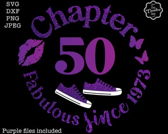 Chapter 50 fabulous since 1973 svg, 50th birthday svg, Chapter 50 svg, Cricut chapter 50 svg, 1973 svg, 50 and fabulous svg, Chapter 50 png