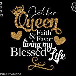 October svg, October queen svg, October birthday queen SVG, October birthday SVG, Faith and Favor SVG, Blessed svg, October queen svg
