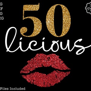 fifty licious png, fiftly licious svg, 50 and fabulous svg, 50 and fab svg, 50th birthday svg for women, 50th birthday svg, 50 years old svg
