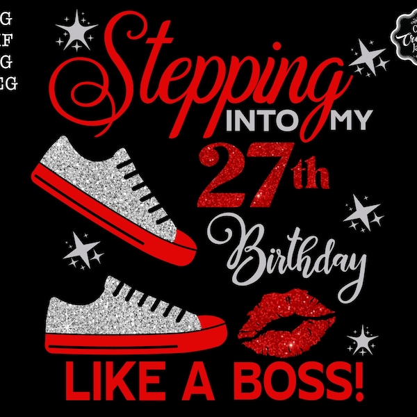 27th birthday svg, stepping into my 27th birthday like a boss svg,27 birthday svg,Like a boss svg,27 years old svg,Birthday mom svg,27 svg