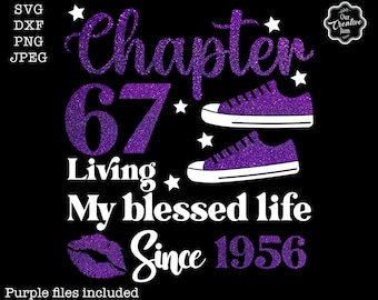 Chapter 67 living my blessed life svg, 67th birthday SVG, Grandma birthday svg, 67 and fabulous svg, 67 png, 67 birthday svg, 67 png, 1956