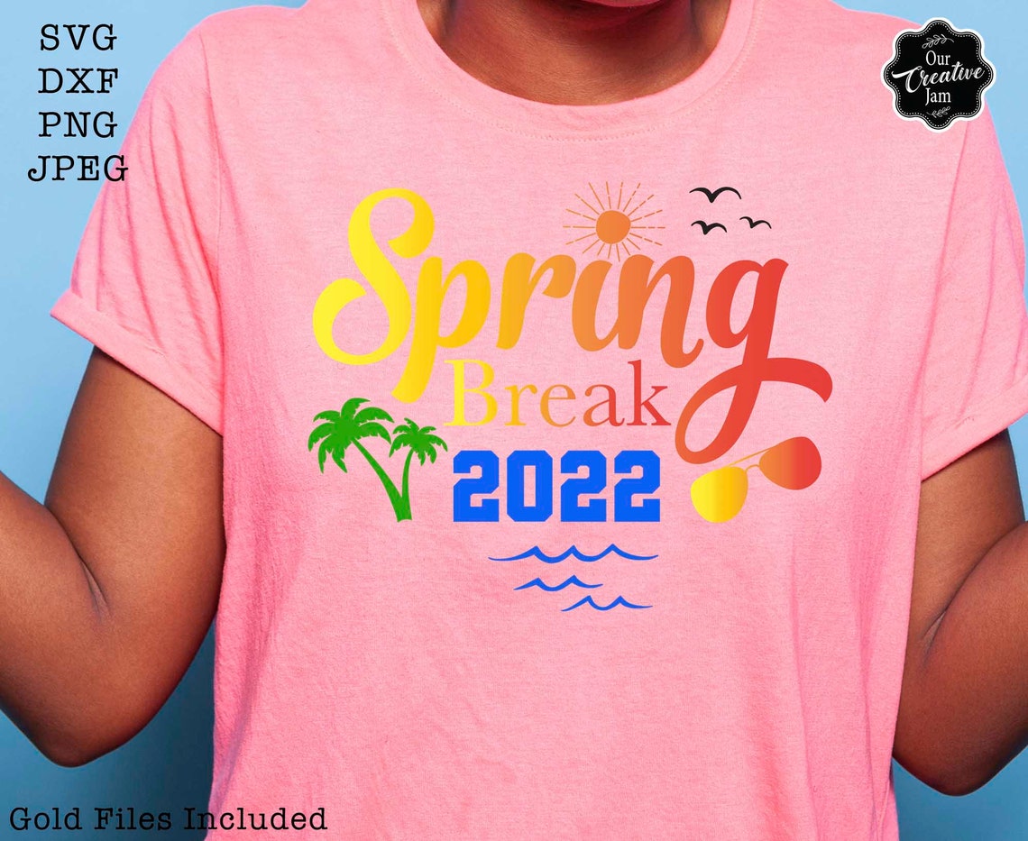 Spring Break 2022 Svg Spring Break SVG Spring Break Shirts Etsy