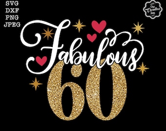 Fantastische 60 SVG-bestand, 60 en fantastische svg, 60e verjaardag svg voor vrouwen, 60e verjaardag svg, 60 jaar oude svg, zestig verjaardag svg, 60e verjaardag svg