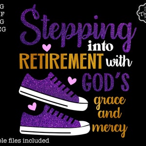 Entrer dans la retraite avec la grâce et la miséricorde de Dieu, fichiers svg à la retraite, svg à la retraite, cadeaux de retraite, cricut de retraite, svg pour la retraite