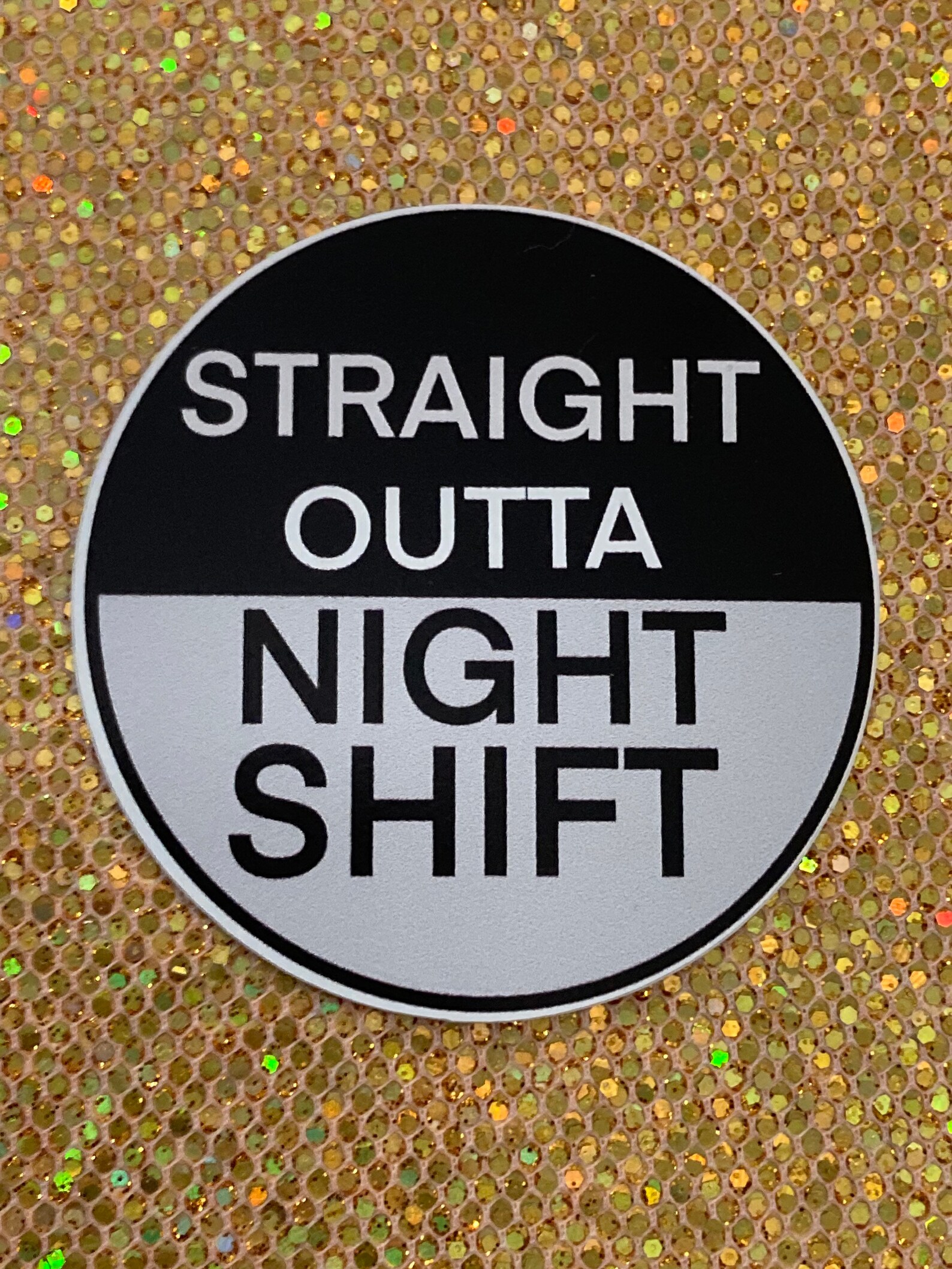 Straight Outta Night Shift 2inch Circle Vinyl Decal - Etsy