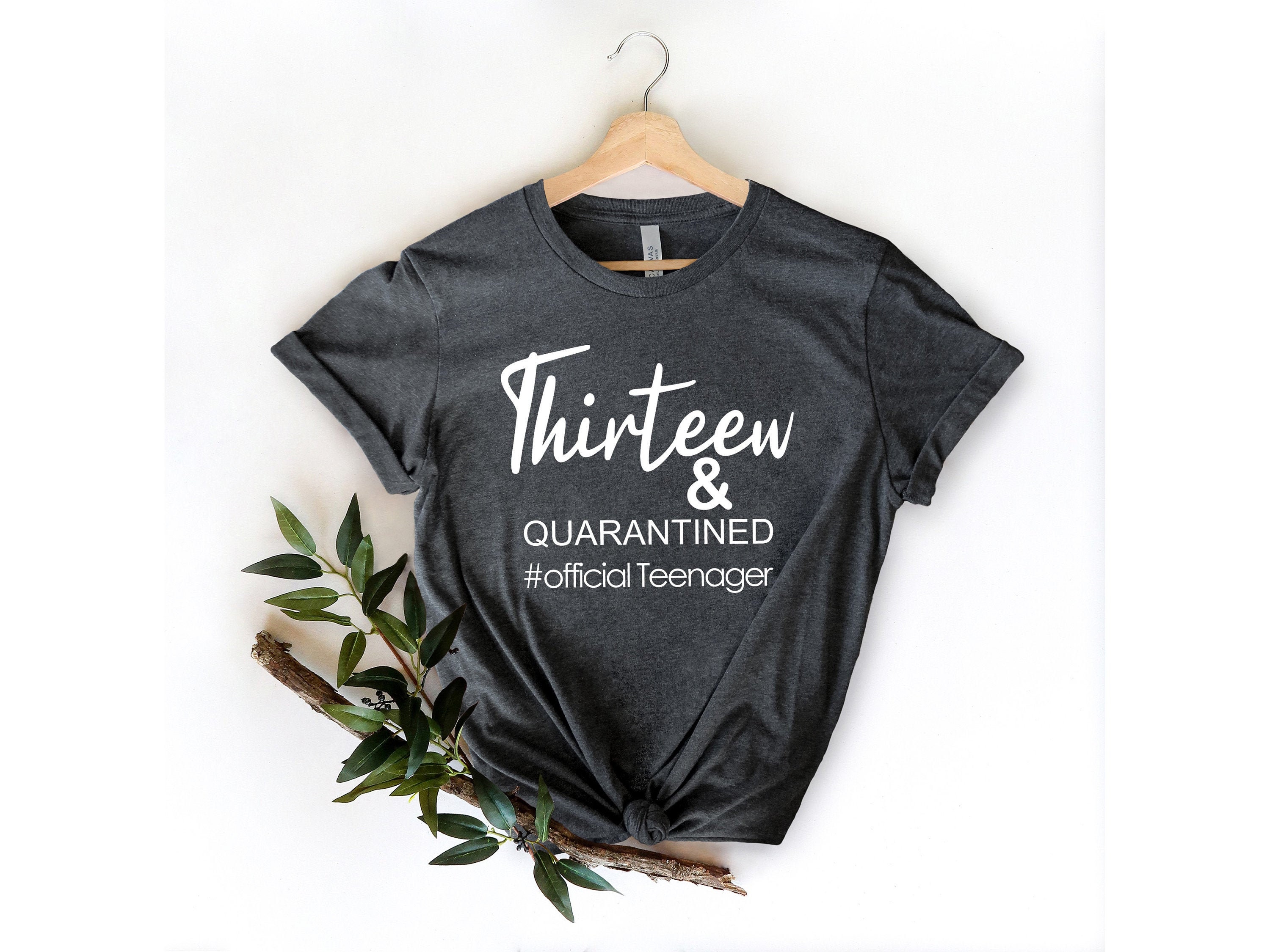 thirteen in quarantine shirt
