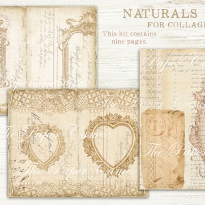 May include: Nine digital collage sheets with vintage-inspired designs, including ornate frames, handwritten text, and lace patterns. The sheets are in shades of beige, brown, and cream. The text on the sheets reads "Naturals for Collage" and "This kit contains nine pages."