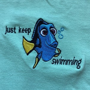 Disney Dory Finding Nemo Embroidered Shirt, Sweatshirt or Hoodie | Just Keep Swimming
