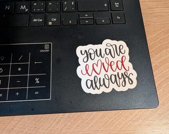 Waterproof "You Are Loved Always" Sticker