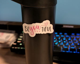 Waterproof "Be-YOU-tiful" Sticker