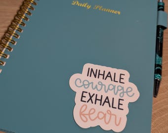 Waterproof "Inhale Courage Exhale Fear" Sticker