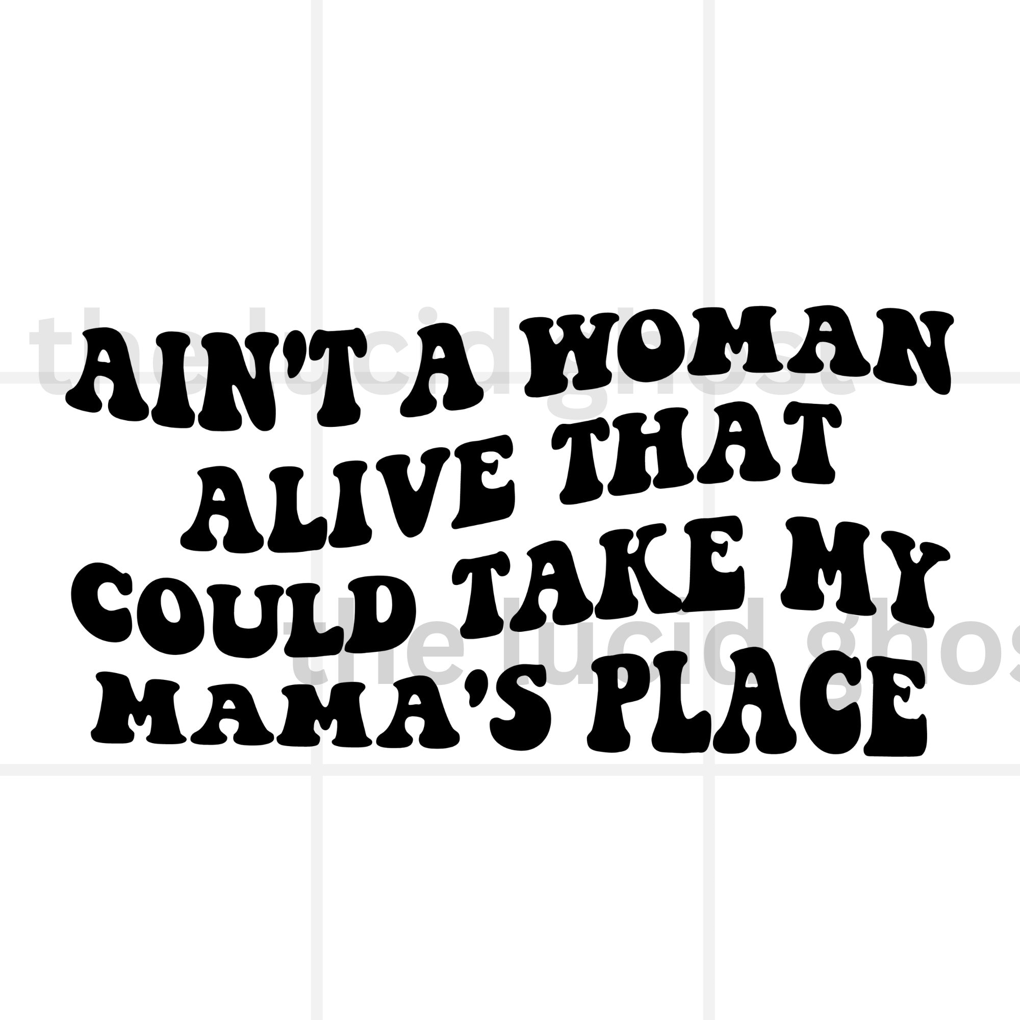 Ain t A Woman Alive That Could Take My Mama s Place SVG PNG JPG Instant ain-t-a-woman-alive-that-could-take-my-mama-s-place-svg-png-jpg-instant