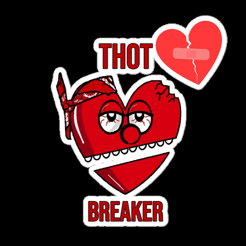 Thot Breaker Vinyl Sticker Heart Breaker No Love Chief | Etsy