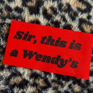 Señor, este es un parche de Wendy's