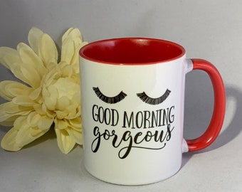 Good Morning Gorgeous mug