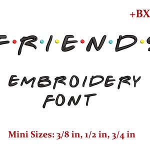 May include: FRIENDS embroidery font design in black with colorful dots. The font is available in three sizes: 3/8 inch, 1/2 inch, and 3/4 inch.