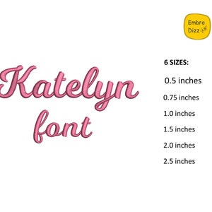 May include: A pink cursive font design for the name Katelyn, with the word "font" below it. The image shows six different sizes available: 0.5 inches, 0.75 inches, 1.0 inches, 1.5 inches, 2.0 inches, and 2.5 inches.