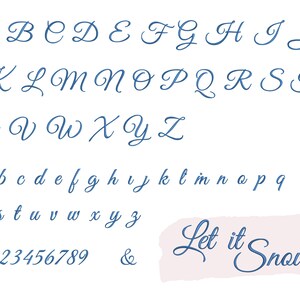 May include: A blue cursive font alphabet with uppercase and lowercase letters, numbers, and the ampersand symbol. The phrase "Let it Snow" is written in the same font below the alphabet.