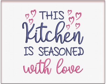 Kitchen machine embroidery design , This kitchen is seasoned with love embroidery saying file , Embroidery design for kitchen apron