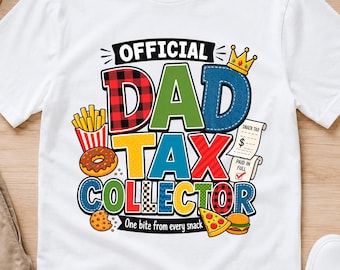 Official Dad Tax Collector PNG T-Shirt Design, Funny Father’s Day Shirt for Sublimation - FAT01
