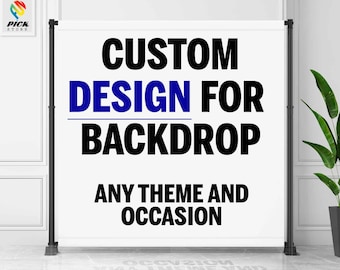 Custom Backdrop DESIGN for all occasions | Custom photo Banner | Custom Birthday banner | Custom Weeding backdrop | DIGITAL FILE | PP01