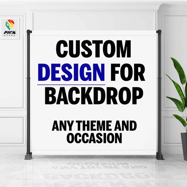 Custom Backdrop DESIGN for all occasions | Custom photo Banner | Custom Birthday banner | Custom Weeding backdrop | DIGITAL FILE | PP01