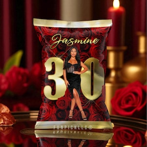 May include: A custom chip bag design featuring a woman in a black dress, with the name "Jasmine" in gold script. The bag has a red rose pattern background, with the number "30" in gold. The bottom of the bag has the text "FUNPICKLLC".